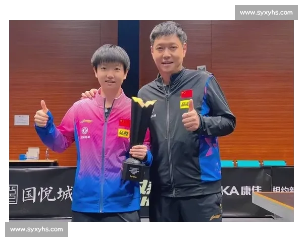 邱贻可留任孙颖莎主管教练！名记四字定调，国乒女队布局揭晓